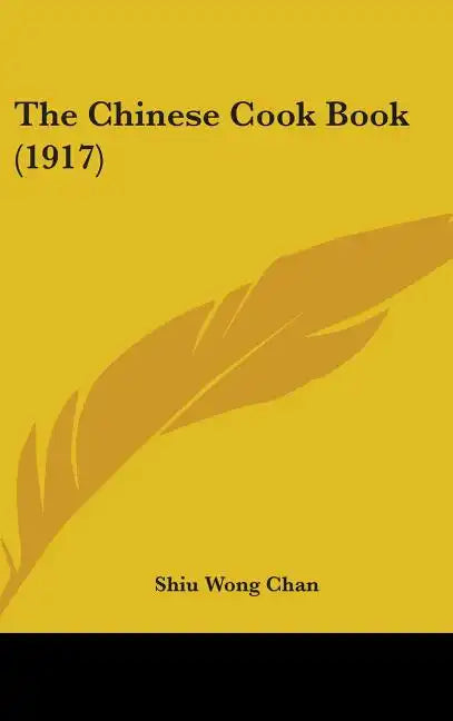 The Chinese Cook Book (1917) - Hardcover