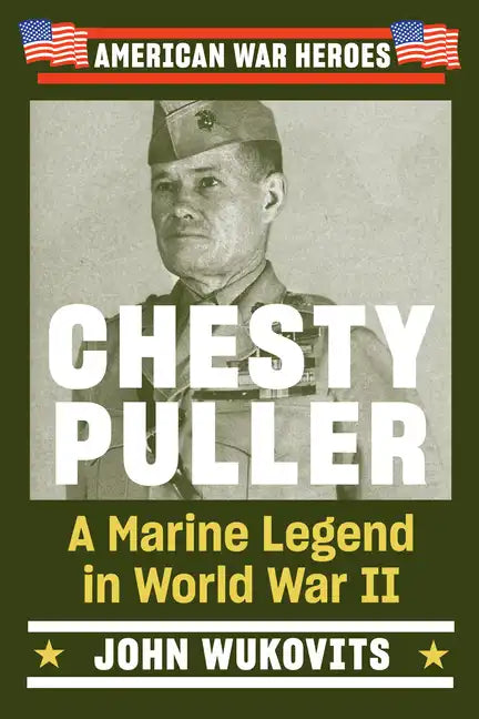 Chesty Puller: A Marine Legend in World War II - Paperback