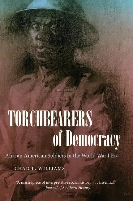 Torchbearers of Democracy: African American Soldiers in the World War I Era - Paperback