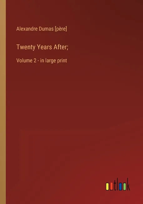Twenty Years After;: Volume 2 - in large print - Paperback
