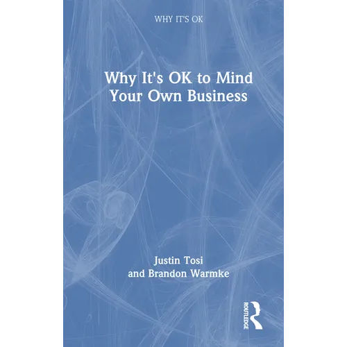 Why It's OK to Mind Your Own Business - Paperback