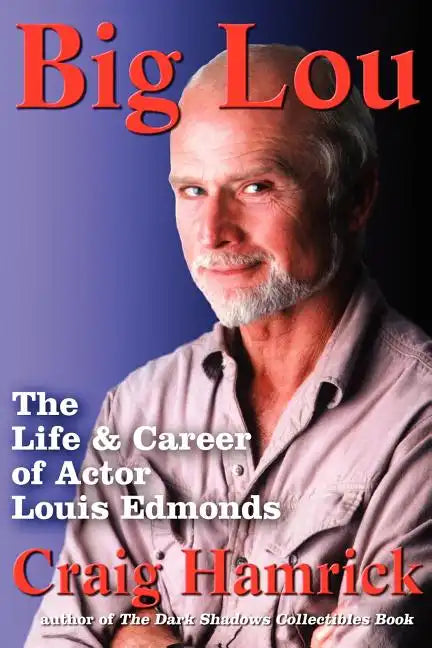 Big Lou: The Life and Career of Actor Louis Edmonds - Paperback