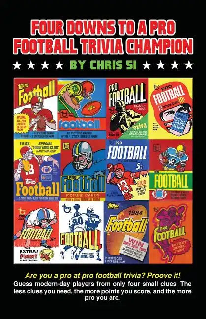 Four Downs to a Pro Football Trivia Champion: Are you a pro at football trivia? Prove it! - Paperback