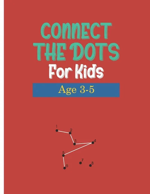 Connect the Dots for Kids Age 3-5: WorkBook Preschool Activity ....Dot to Dots, Drawing, Maze Game, Coloring Book ( Activity Book For kids " Boys and - Paperback
