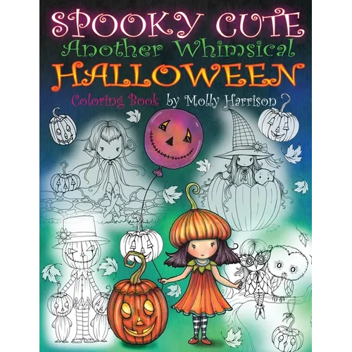 Spooky Cute - Another Whimsical Halloween Coloring Book: Witches, Vampires, Kitties and More! - Paperback