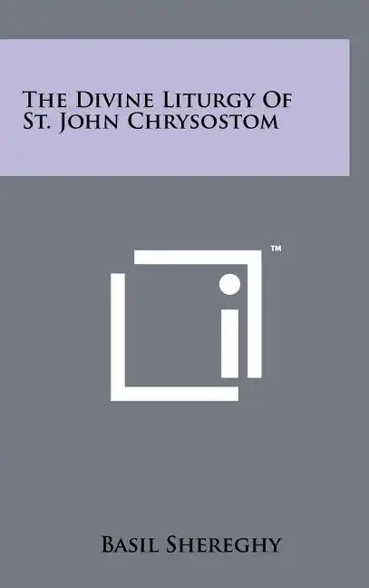 The Divine Liturgy Of St. John Chrysostom - Hardcover