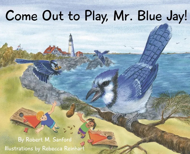 Come Out to Play, Mr. Blue Jay! - Hardcover