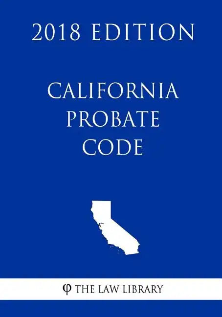 California Probate Code (2018 Edition) - Paperback