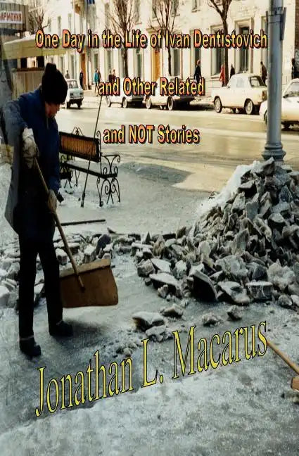 One Day In The Life Of Ivan Dentistovich And Other Related And Not Stories - Paperback