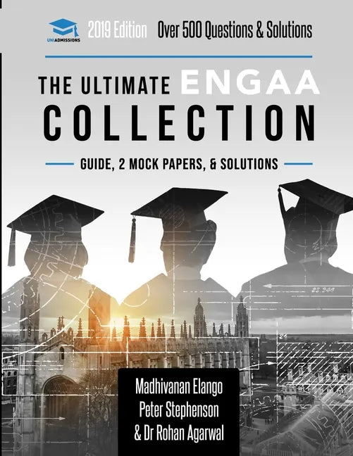 The Ultimate ENGAA Collection: 3 Books In One, Over 500 Practice Questions & Solutions, Includes 2 Mock Papers, 2019 Edition, Engineering Admissions - Paperback