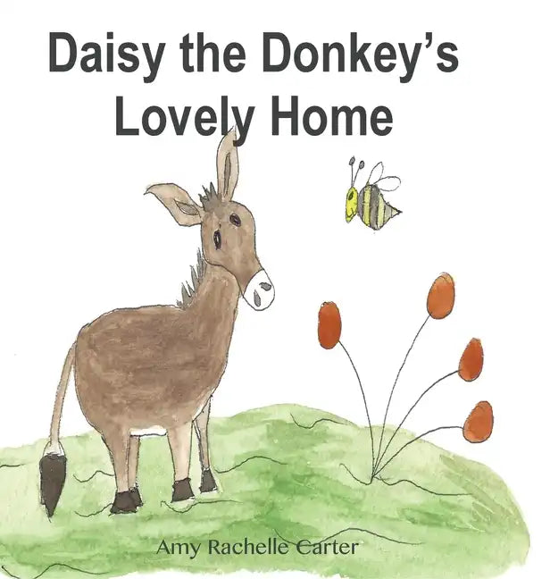 Daisy the Donkey's Lovely Home - Hardcover