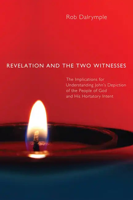 Revelation and the Two Witnesses - Hardcover