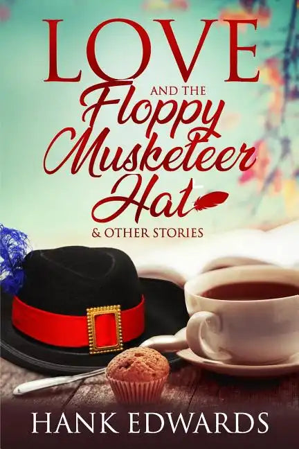 Love and the Floppy Musketeer Hat - Paperback