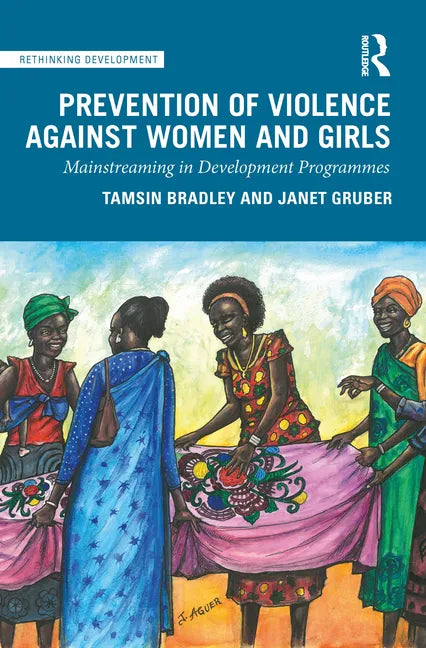 Prevention of Violence Against Women and Girls: Mainstreaming in Development Programmes - Paperback