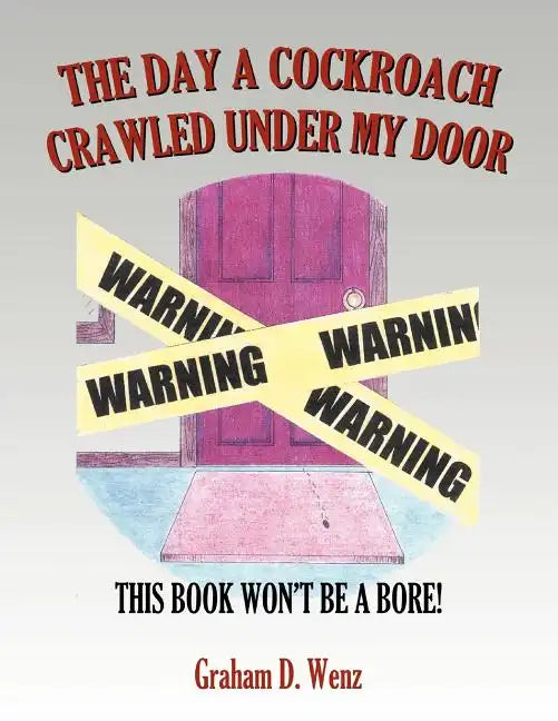 The Day a Cockroach Crawled Under My Door: This Book Won't Be a Bore! - Paperback