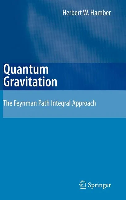 Quantum Gravitation: The Feynman Path Integral Approach - Hardcover