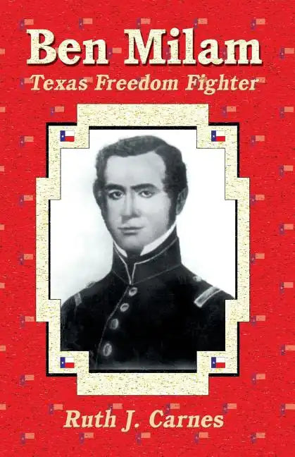 Ben Milam: Texas Freedom Fighter - Paperback