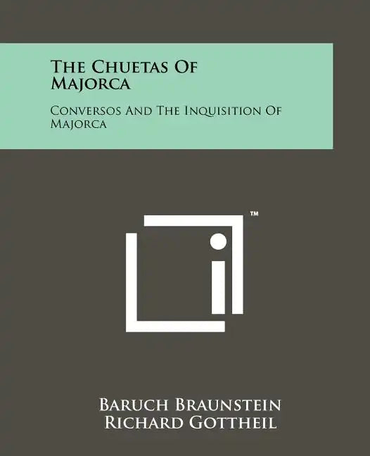 The Chuetas Of Majorca: Conversos And The Inquisition Of Majorca - Paperback