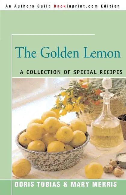The Golden Lemon: A Collection of Special Recipes - Paperback