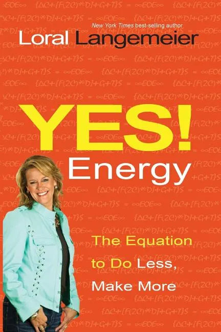 Yes! Energy: The Equation to Do Less, Make More - Paperback