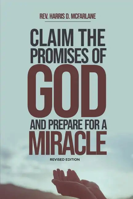 Claim the Promises of God and Prepare for a Miracle - Paperback