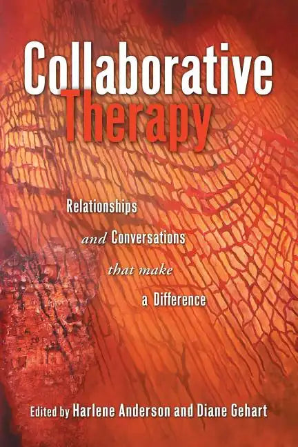Collaborative Therapy: Relationships And Conversations That Make a Difference - Paperback