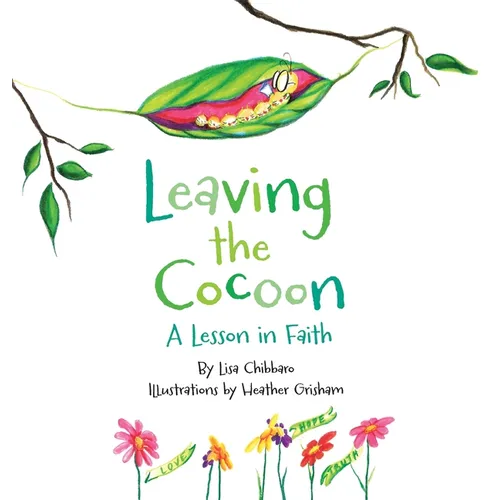 Leaving the Cocoon: A Lesson in Faith - Hardcover