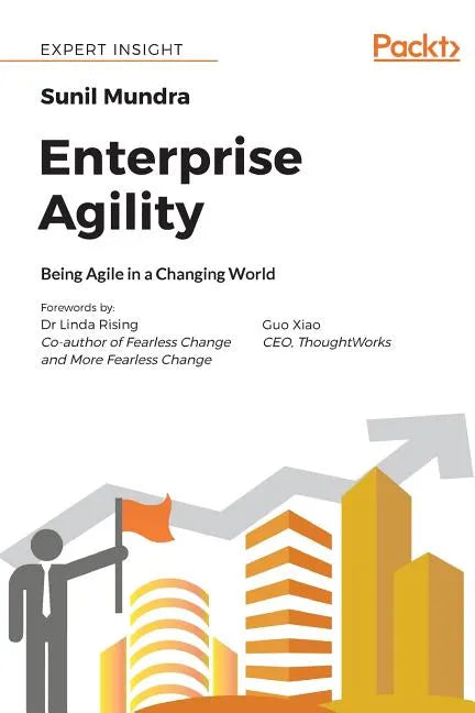 Enterprise Agility: Being Agile in a Changing World - Paperback