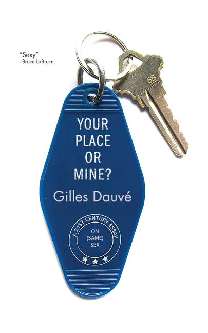 Your Place or Mine?: A 21st Century Essay on Same Sex - Paperback