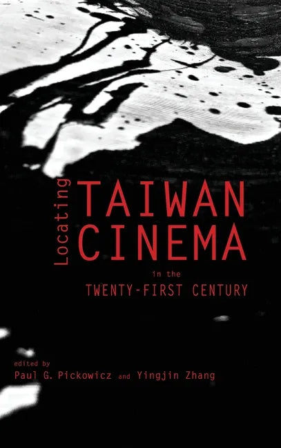 Locating Taiwan Cinema in the Twenty-First Century - Hardcover