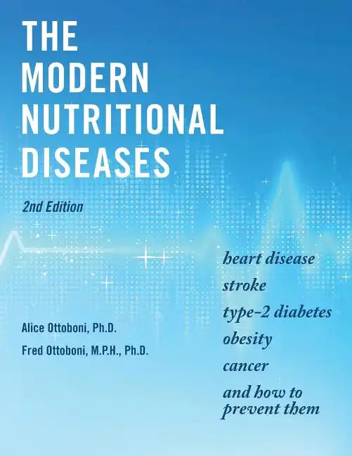 The Modern Nutritional Diseases: and How to Prevent Them (Second Edition) - Paperback