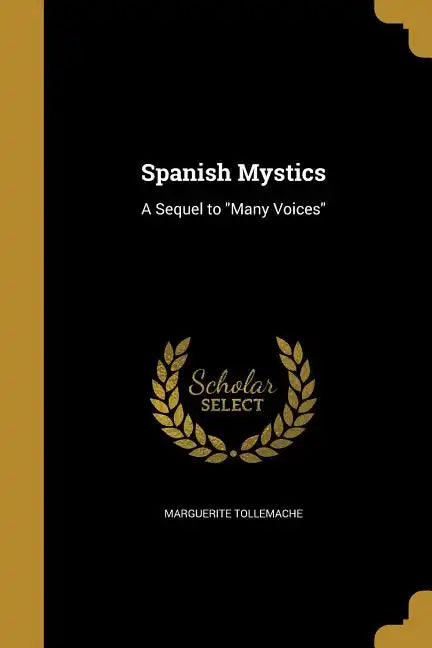 Spanish Mystics: A Sequel to "Many Voices" - Paperback