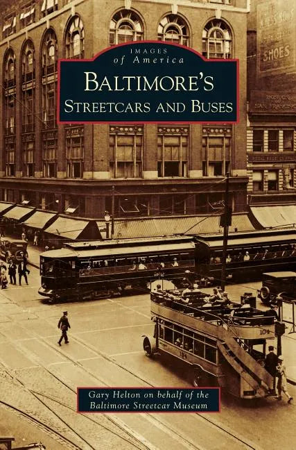 Baltimore's Streetcars and Buses - Hardcover