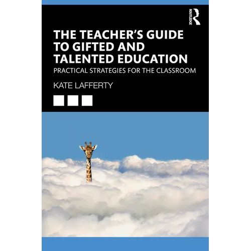The Teacher's Guide to Gifted and Talented Education: Practical Strategies for the Classroom - Paperback