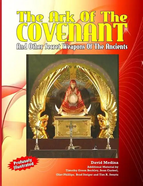 The Ark Of The Covenant And Other Secret Weapons Of The Ancients - Paperback