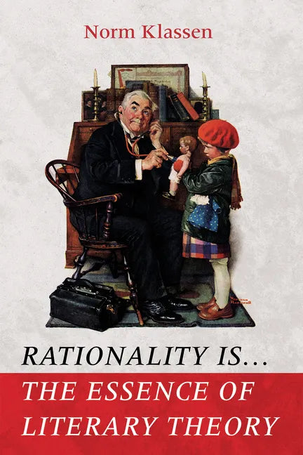 Rationality Is . . . The Essence of Literary Theory - Paperback