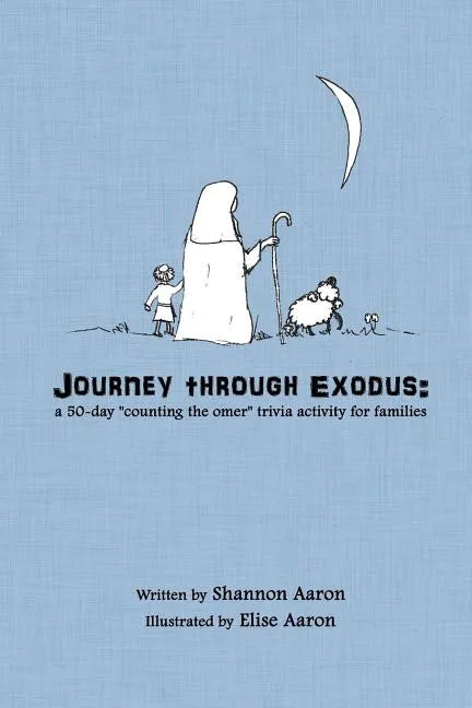 Journey through Exodus: a 50-day "counting the omer" trivia activity for families - Paperback