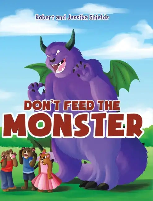 Don't Feed the Monster - Hardcover