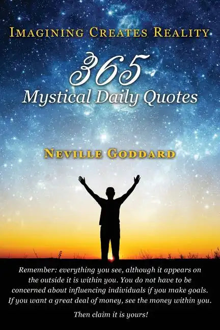 Neville Goddard: Imagining Creates Reality: 365 Mystical Daily Quotes - Paperback