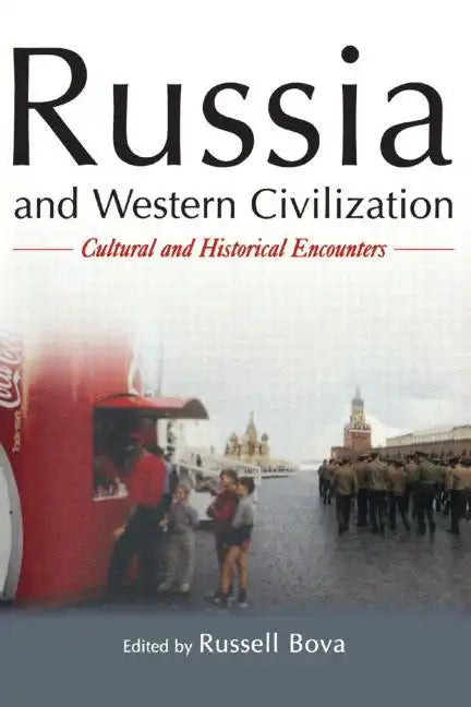 Russia and Western Civilization: Cutural and Historical Encounters - Paperback