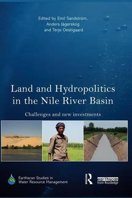 Land and Hydropolitics in the Nile River Basin: Challenges and new investments - Paperback