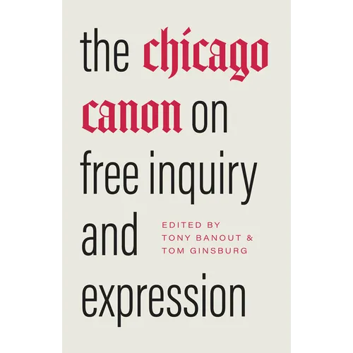 The Chicago Canon on Free Inquiry and Expression - Hardcover