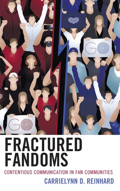 Fractured Fandoms: Contentious Communication in Fan Communities - Paperback