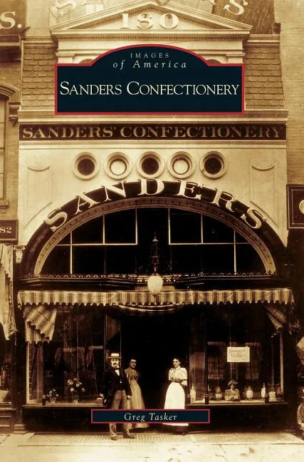 Sanders Confectionery - Hardcover