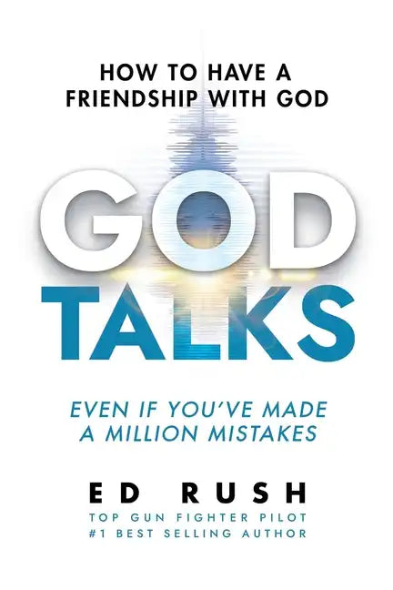 God Talks: How to Have a Friendship with God (Even if You've Made a Million Mistakes) - Paperback