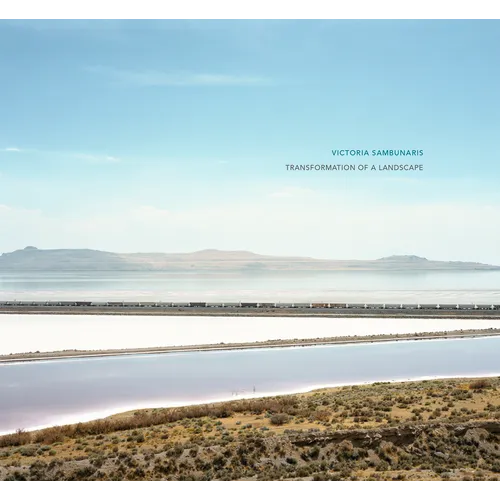 Victoria Sambunaris: Transformation of a Landscape - Hardcover