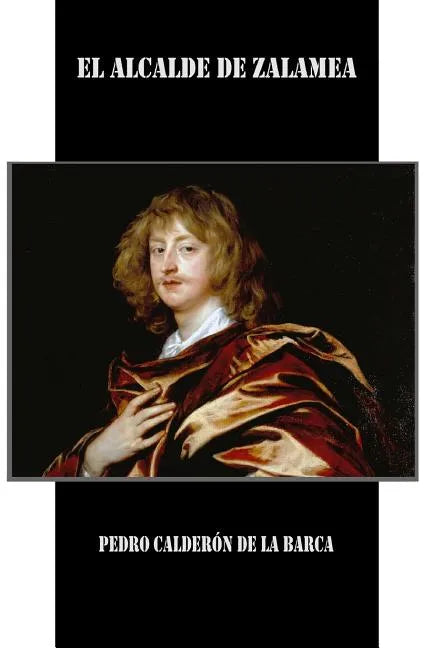 El Alcalde de Zalamea - Paperback