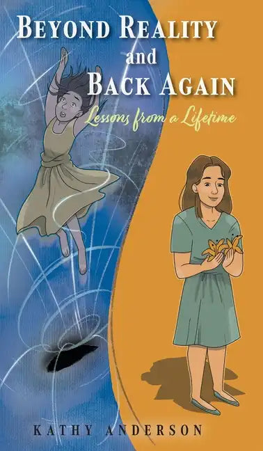 Beyond Reality and Back Again: Lessons from a Lifetime - Hardcover