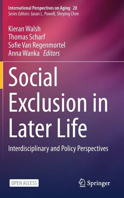 Social Exclusion in Later Life: Interdisciplinary and Policy Perspectives - Hardcover