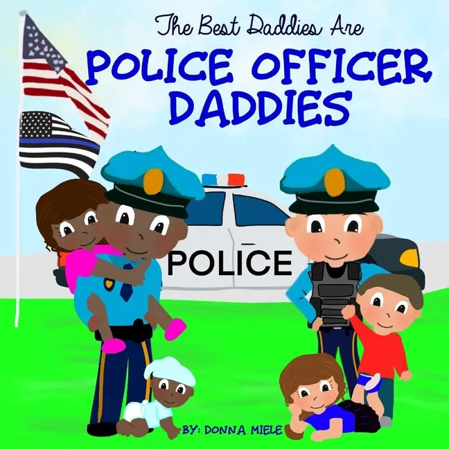 The Best Daddies are Police Officer Daddies - Paperback